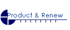 Product & Renew